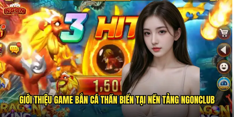 Bắn Cá Thần Biển Ngonclub - Đối Mặt Với Poseidon Hùng Mạnh 2 Giới thiệu game Bắn Cá Thần Biển tại nền tảng ngonclub