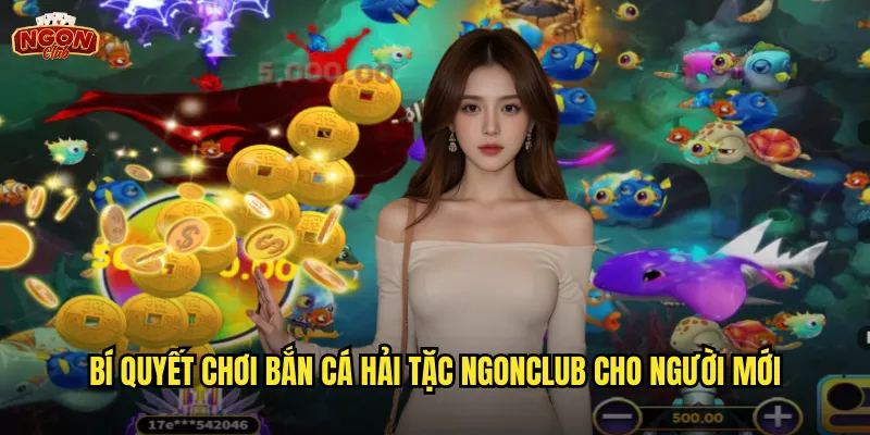 Bắn Cá Hải Tặc Ngonclub - Phiêu Lưu Với Cướp Biển Tìm Kho Báu 3 Bí quyết chơi Bắn Cá Hải Tặc ngonclub cho người mới