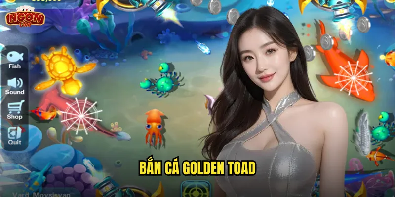 Bắn Cá Golden Toad Ngonclub - Săn Cóc Vàng May Mắn Đón Tài Lộc 1 Bắn Cá Golden Toad