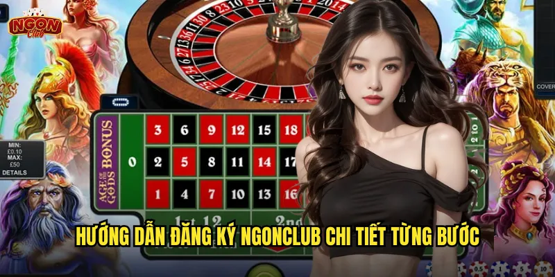 Đăng ký ngonclub - Mở tài khoản chỉ trong 3 phút nhận ngay ưu đãi khủng 2 Hướng dẫn đăng ký ngonclub chi tiết từng bước