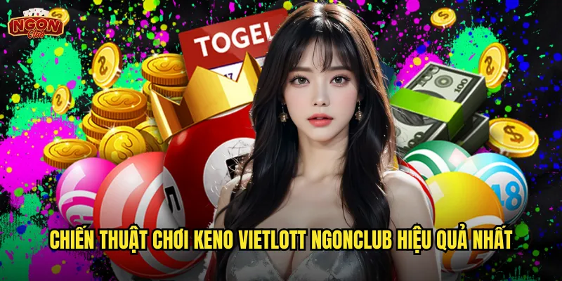 Cách chơi keno vietlott ngonclub - Bí quyết chiến thắng cho người mới bắt đầu 3 Chiến thuật chơi keno vietlott ngonclub hiệu quả nhất