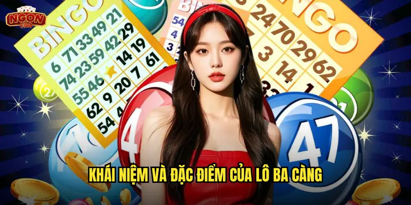 Lô ba càng là gì - Hướng dẫn chi tiết cách chơi tại ngonclub 2 Khái niệm và đặc điểm của lô ba càng