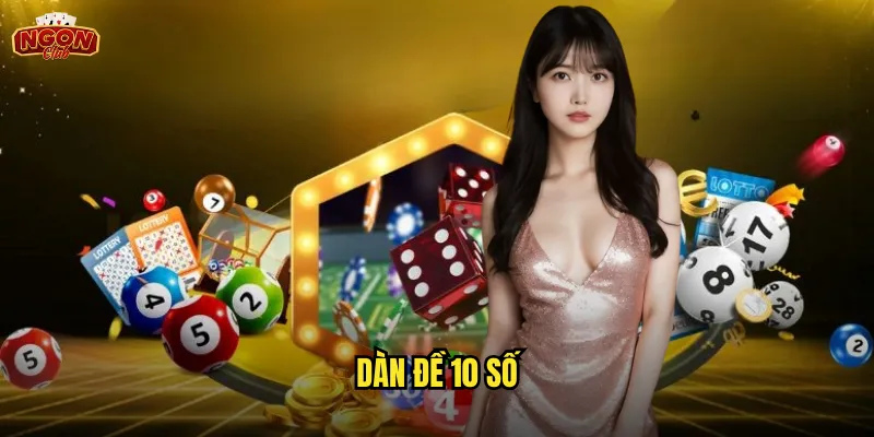 Dàn Đề 10 Số Ngonclub - Tối Ưu Chi Phí Với Tỷ Lệ Ăn Cao 1 dàn đề 10 số